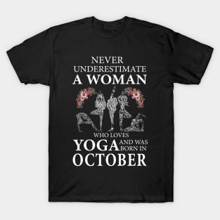 Never Underestimate A Woman Who Loves Yoga Born In October T-Shirt